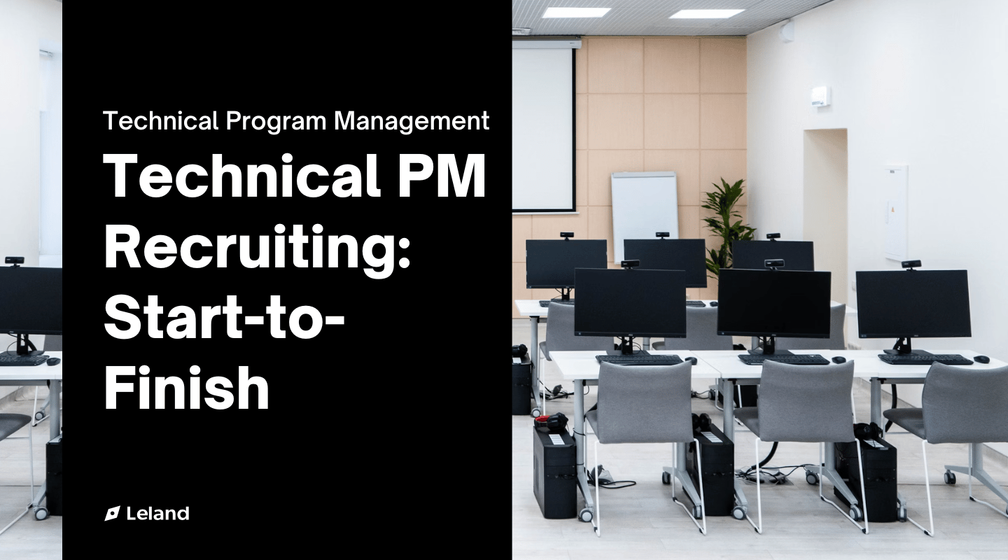 Technical Program Management Recruiting: Start-to-Finish