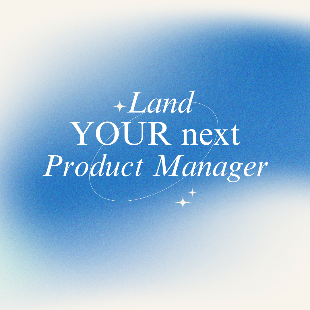 Launch your career in Product Management from 0 - 1