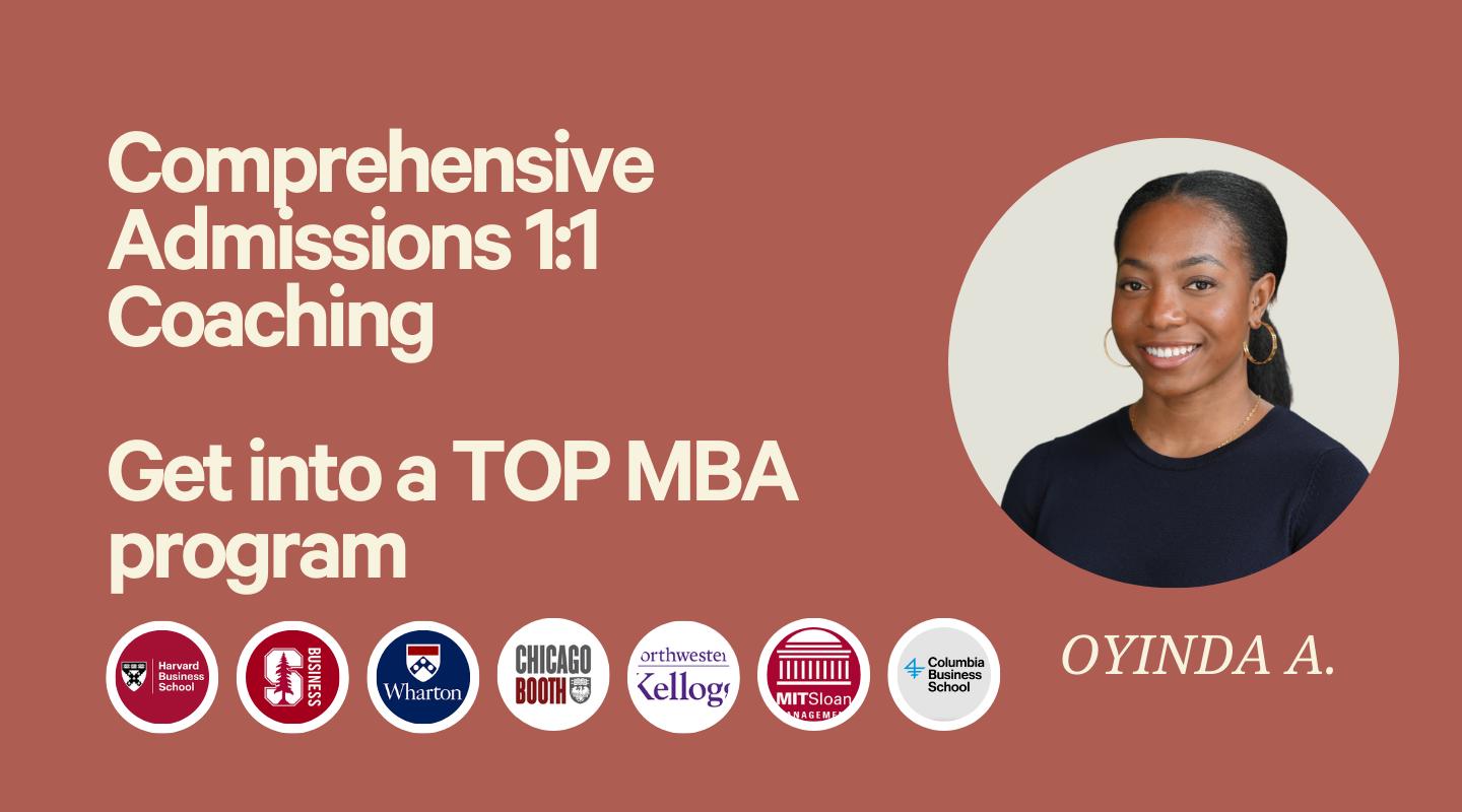 Get into a TOP MBA Program (1:1 Start to Finish Comprehensive Coaching)