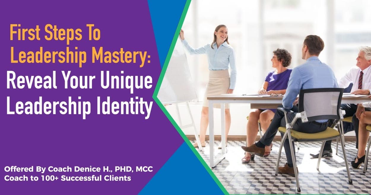 First Steps to Leadership Mastery: Reveal Your Unique Leadership Identity