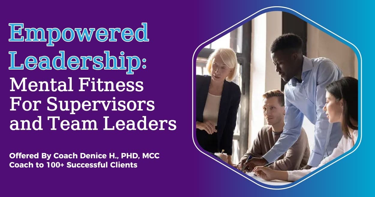 Empowered Leadership: Mental Fitness For Supervisors and Team Leaders
