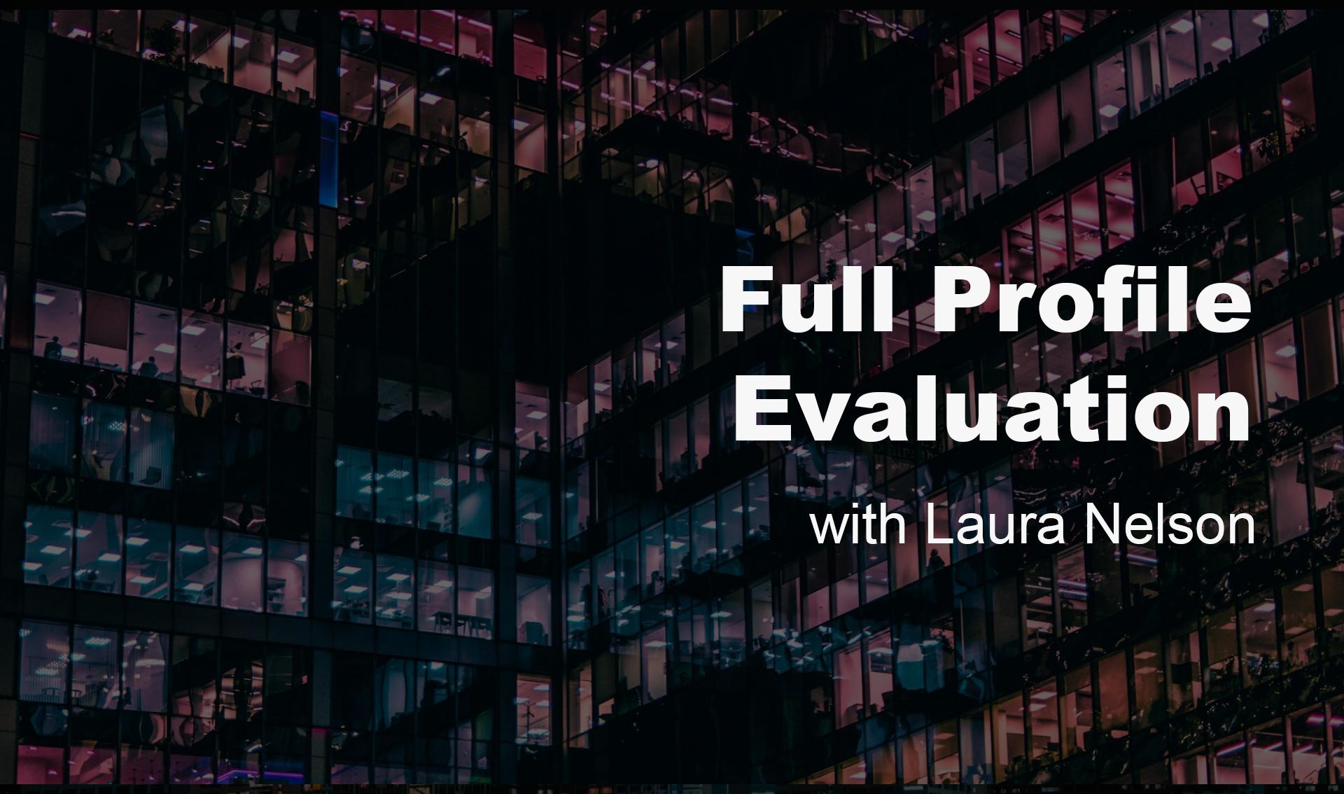 Full Profile Evaluation