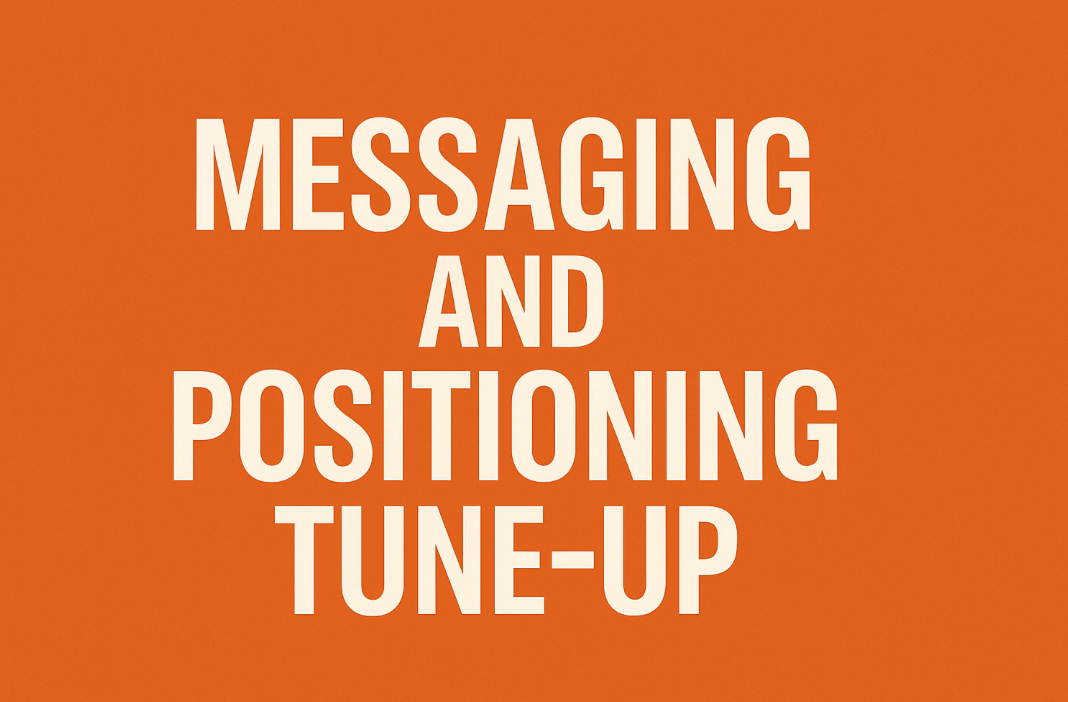Messaging and Positioning Tune Up