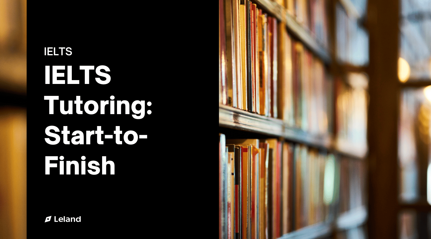 IELTS Tutoring: Start-to-Finish