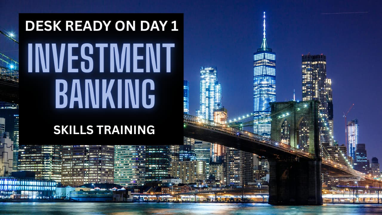 Desk-Ready on Day 1: Investment Banking