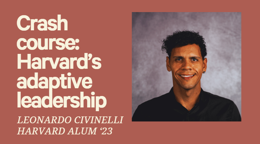 Crash course: Harvard's signature adaptive leadership framework