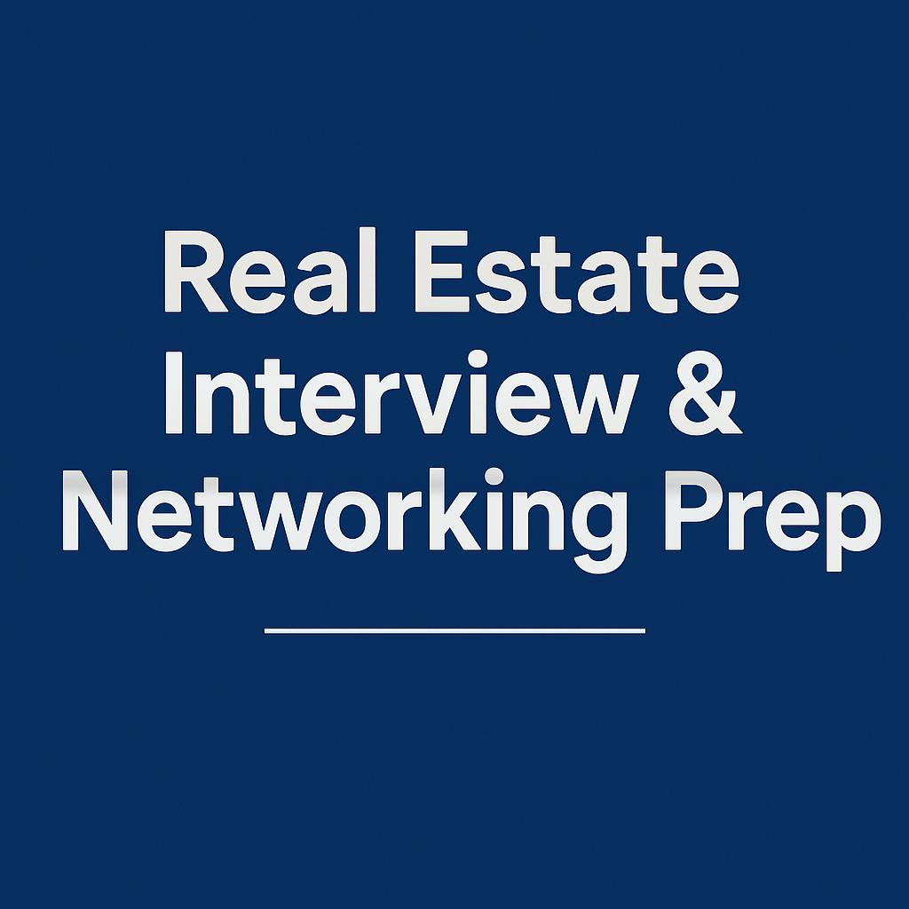 Real Estate Interview & Networking Prep