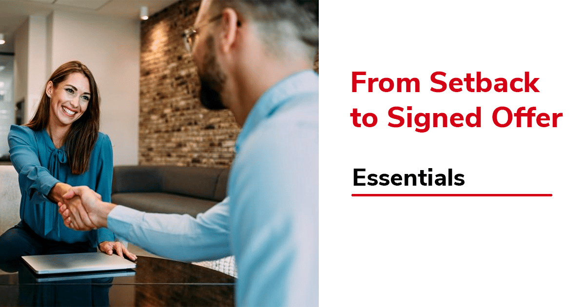 From Setback to Signed Offer: Essentials Package