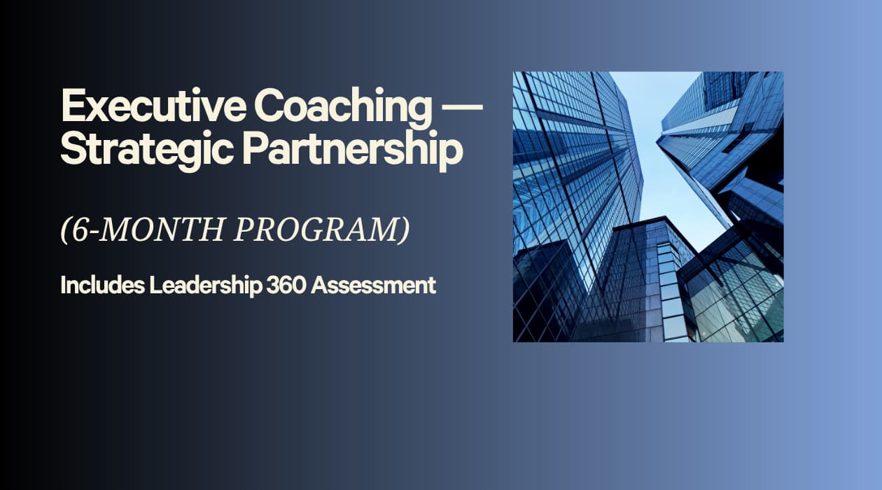 Executive Coaching — Strategic Partnership (6-Month Program)