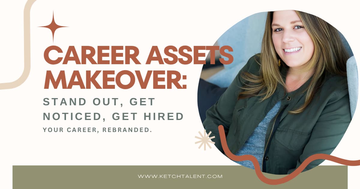 CAREER ASSETS MAKEOVER: Stand Out, Get Noticed, Get Hired