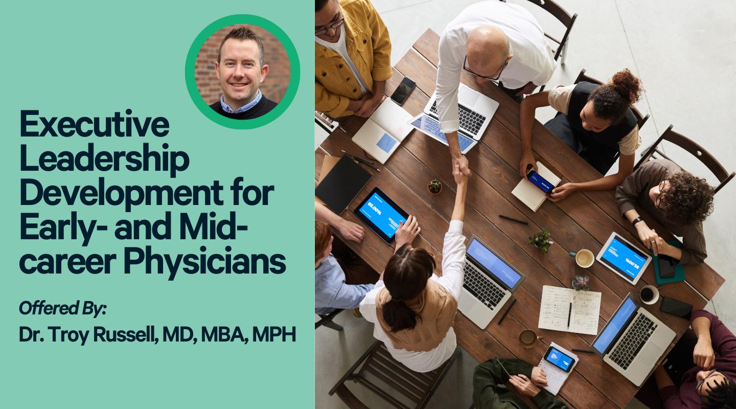 Executive Leadership Development for Early- and Mid-career Physicians