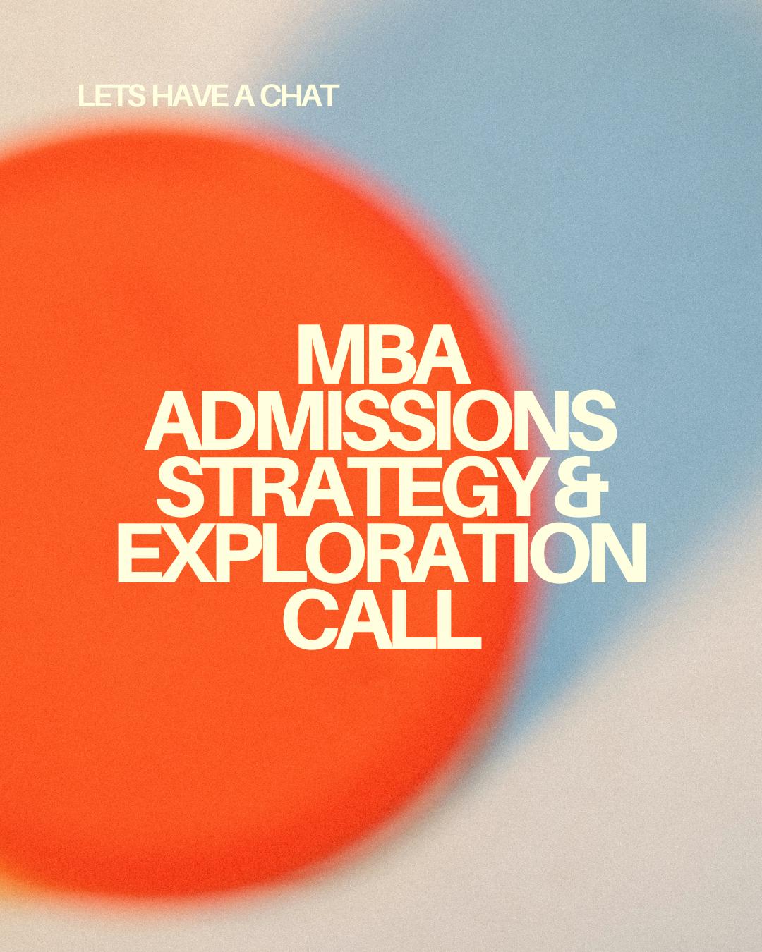 MBA Admissions Strategy & Exploration Call