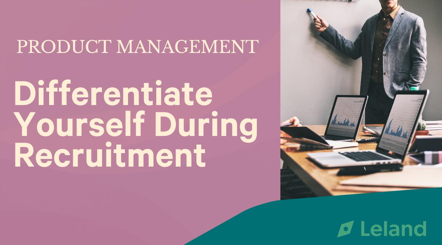 Differentiating Yourself During Recruitment