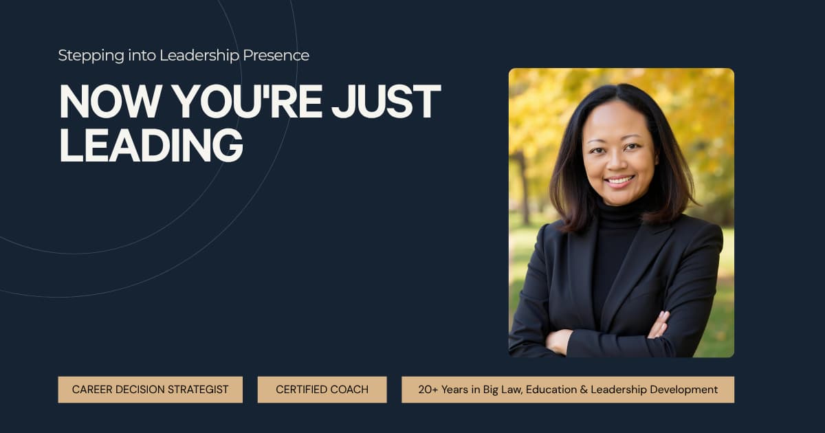 Now You're Just Leading: Stepping into Leadership Presence