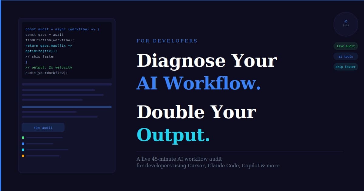 Developers: Diagnose Your AI Workflow. Double Your Output.