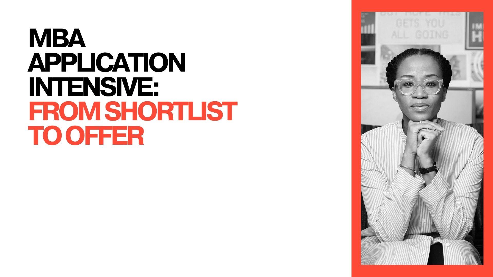 MBA Application Intensive: From Shortlist to Offer