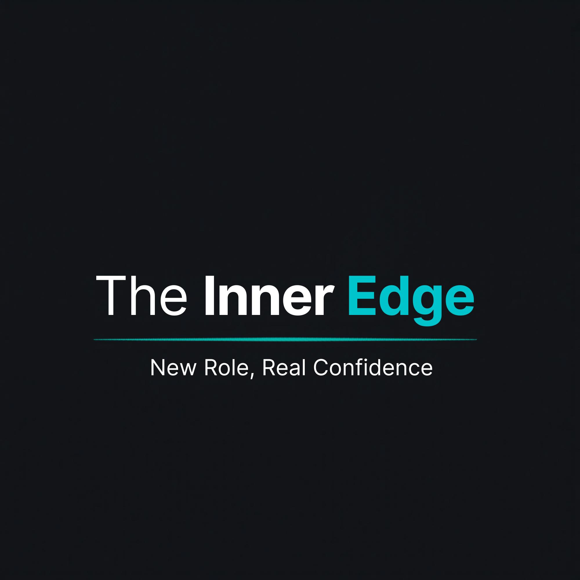 The Inner Edge: Building the Confident Leader in You