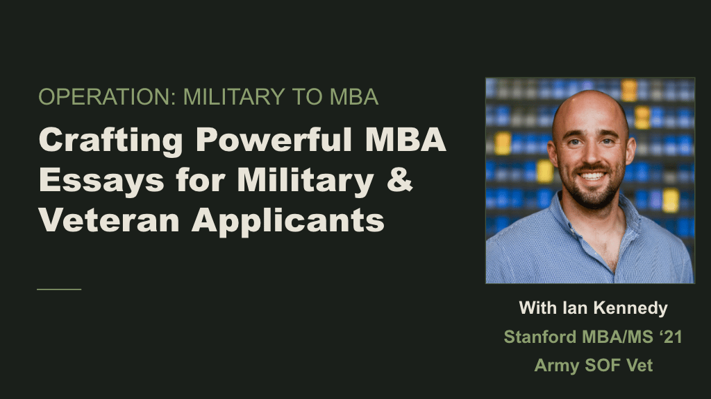 Crafting Powerful MBA Essays for Military & Veteran Applicants