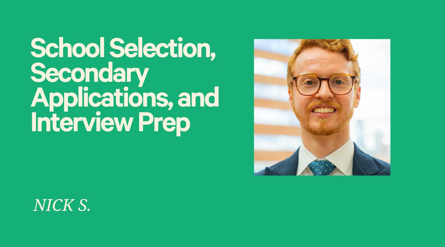 Medical School Selection, Secondary Essays, and Interview Prep