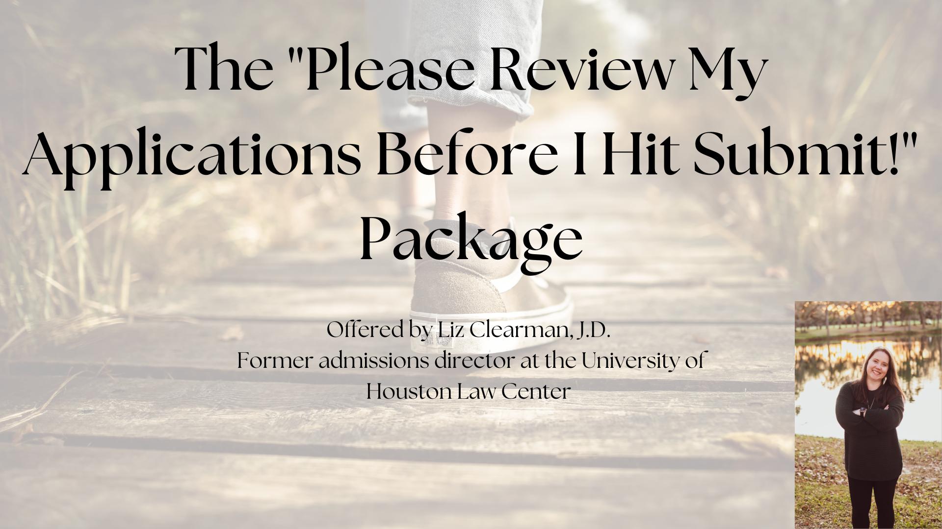 The "Please Review My Applications Before I Hit Submit" Package