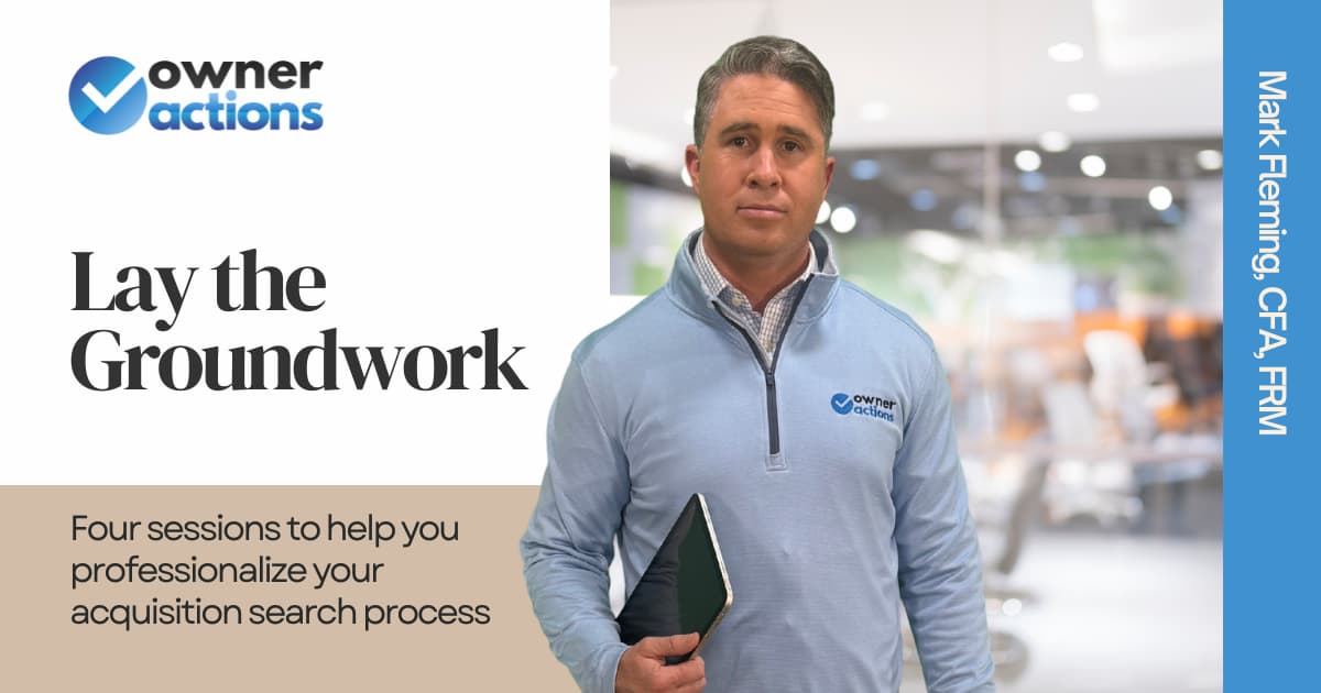 Lay the Groundwork: Professionalize Your Acquisition Search Process