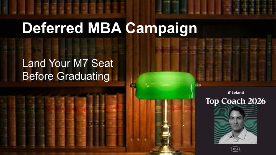 Deferred MBA Campaign — Land Your M7 Seat Before You Graduate