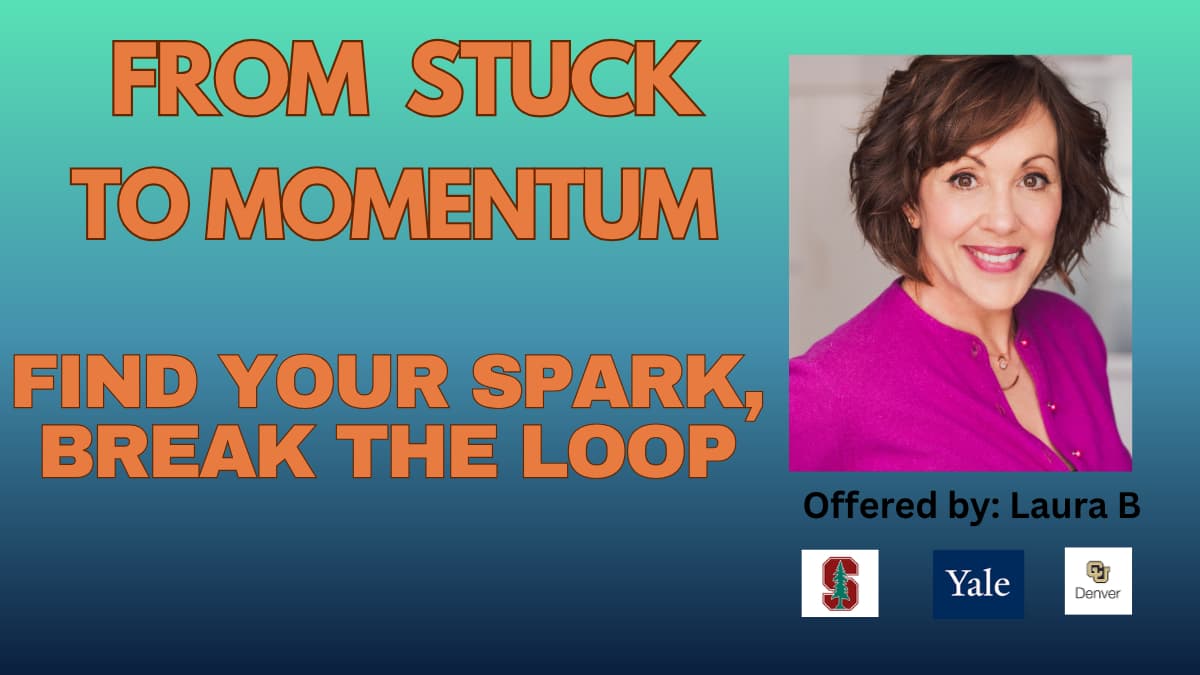From Stuck to Momentum: Find Your Spark, Break the Loop