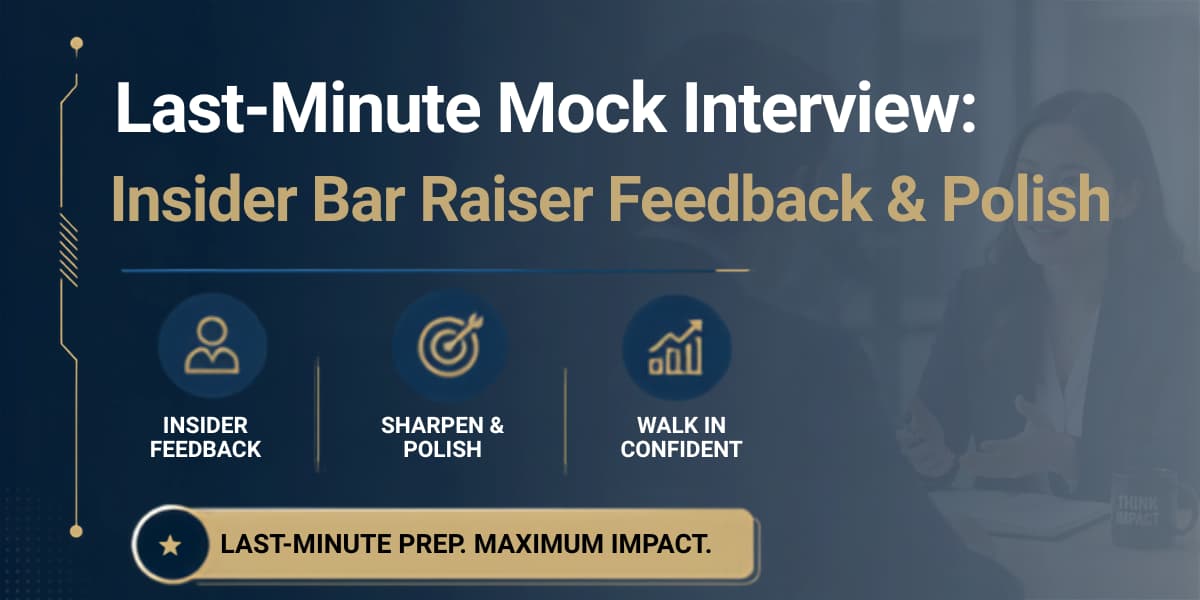Last-Minute Mock Interview: Insider Bar Raiser Feedback & Polish
