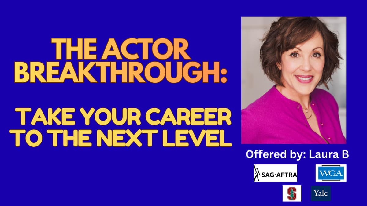The Actor Breakthrough: Take Your Career to the Next Level