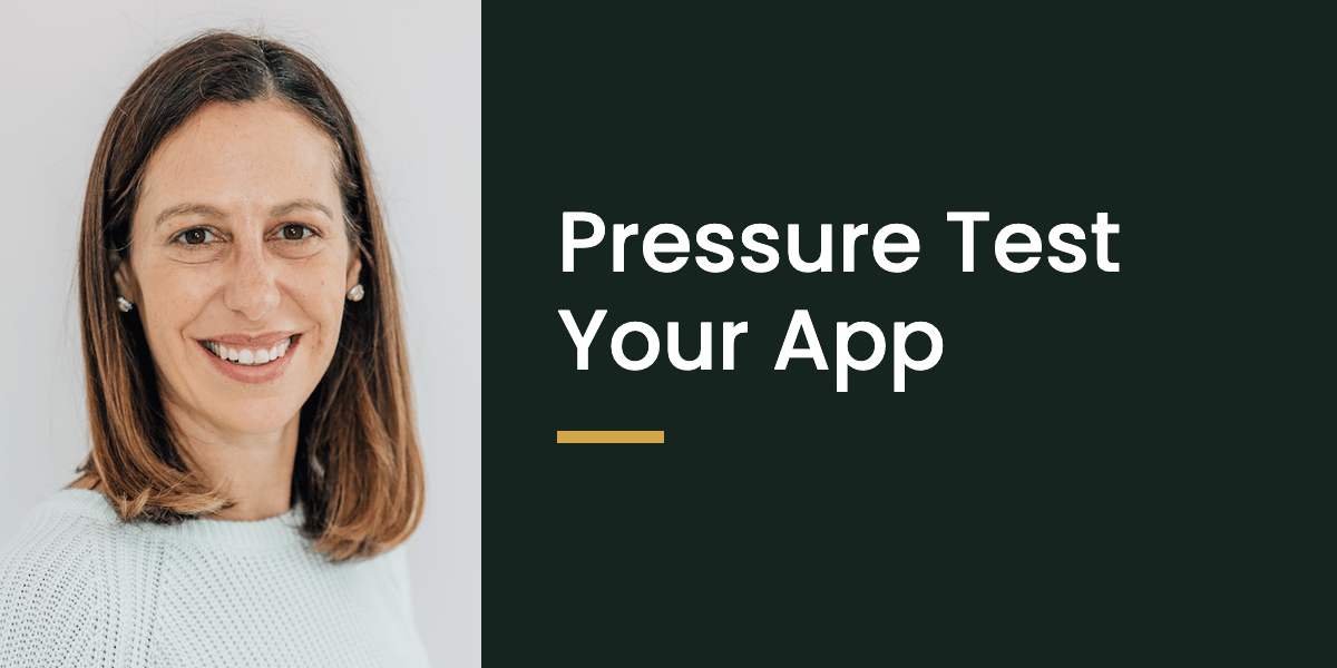 Pressure Test Your App Before You Hit Submit