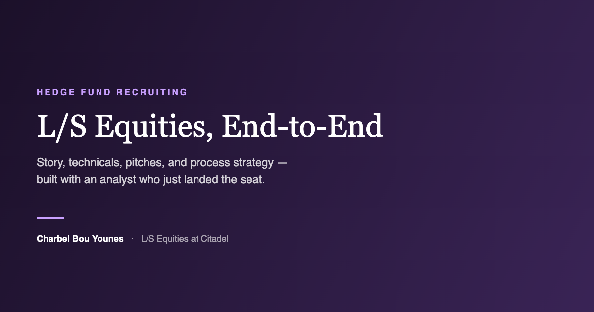 Break Into L/S Equities — End-to-End with a Citadel Analyst