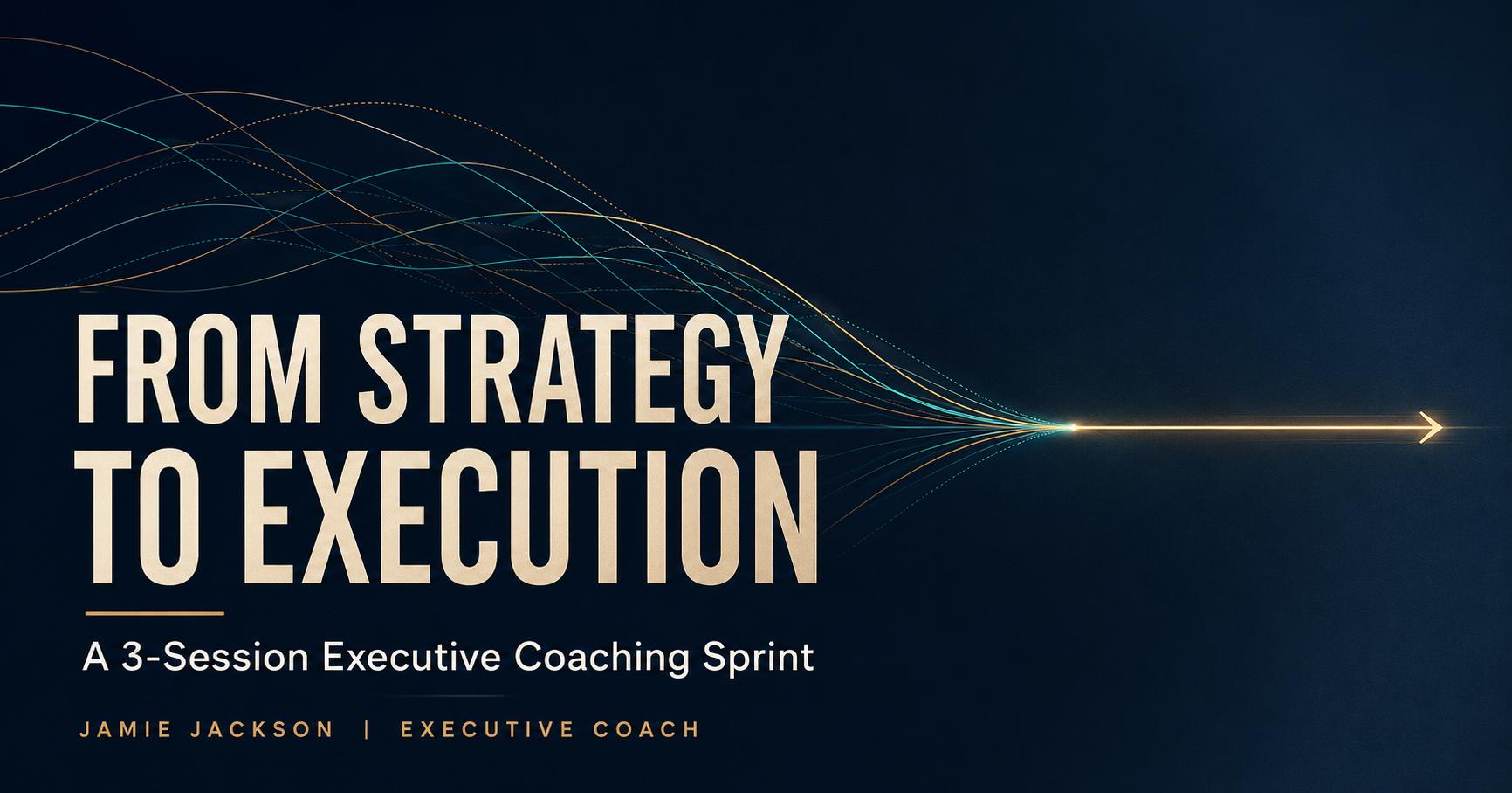 From Strategy to Execution: Executive Coaching Sprint