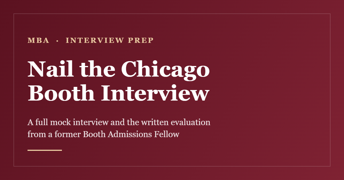 Nail the Chicago Booth Interview with a Former Booth Admissions Fellow