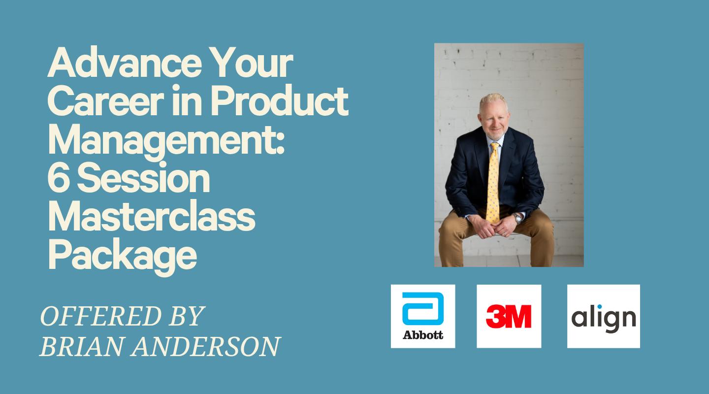 Advance Your Career in Product Management - 6 Session Masterclass
