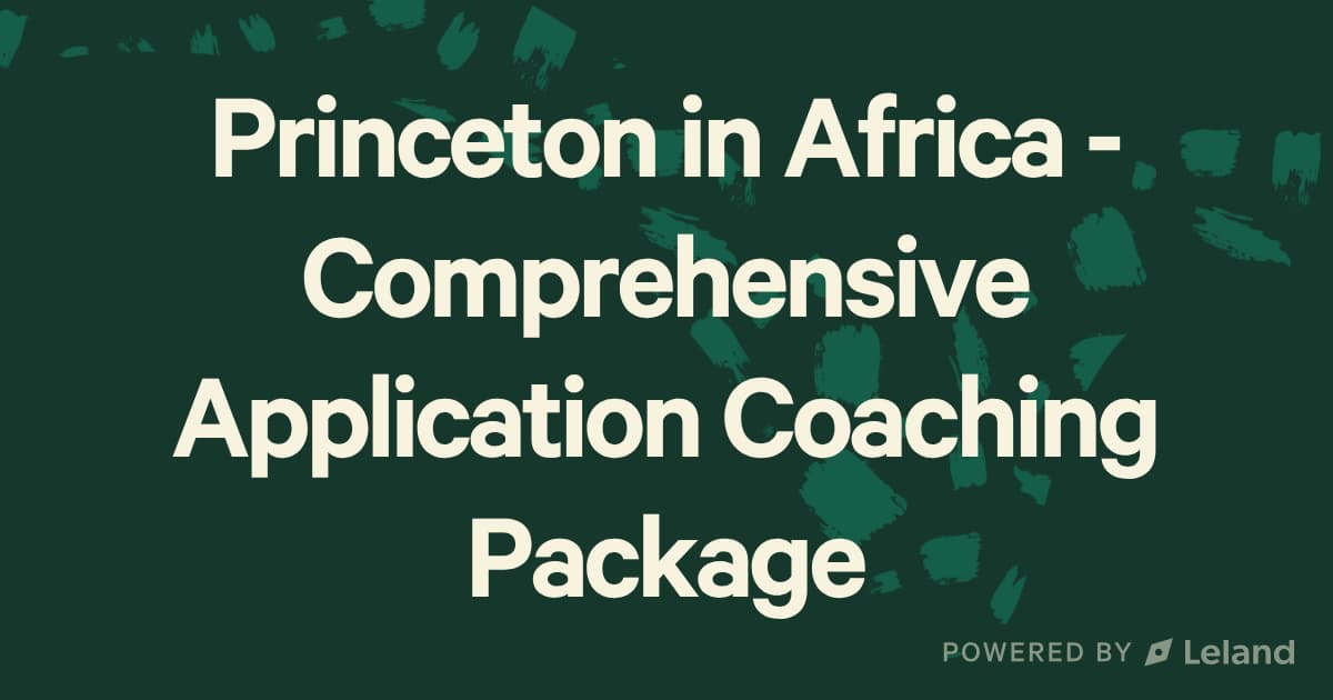 Princeton in Africa - Comprehensive Application Coaching Package