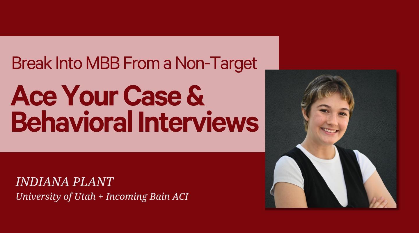 Ace Case & Behavioral Interviews: Break Into MBB From a Non-Target
