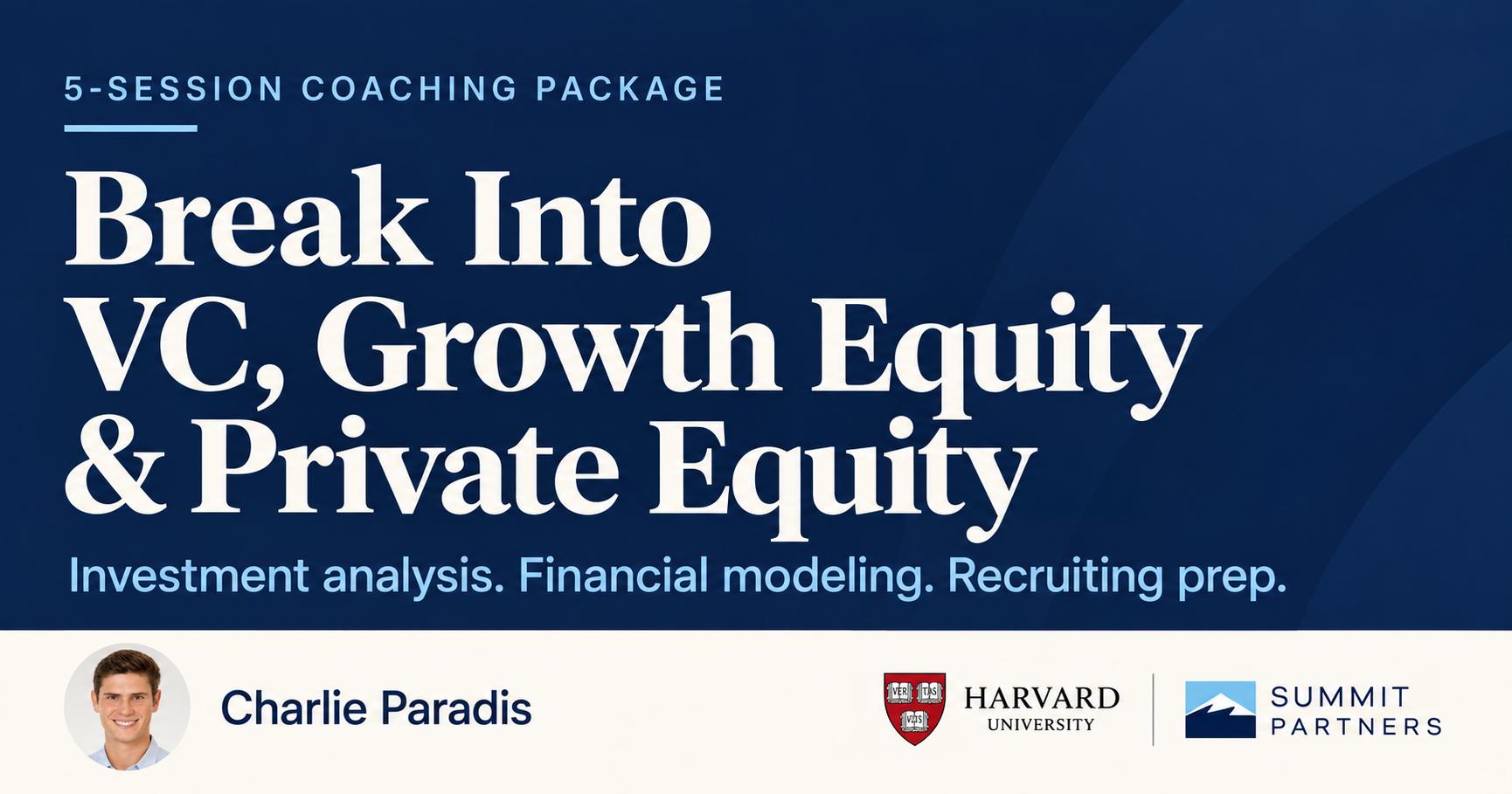 Breaking Into VC & Growth Equity: A 5 Session Launchpad