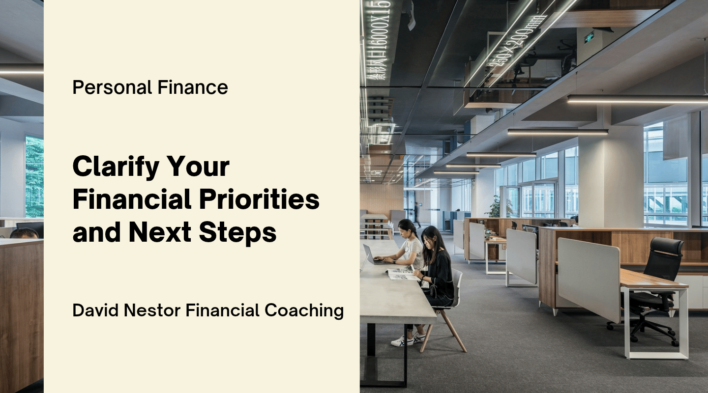 Clarify Your Financial Priorities and Next Steps