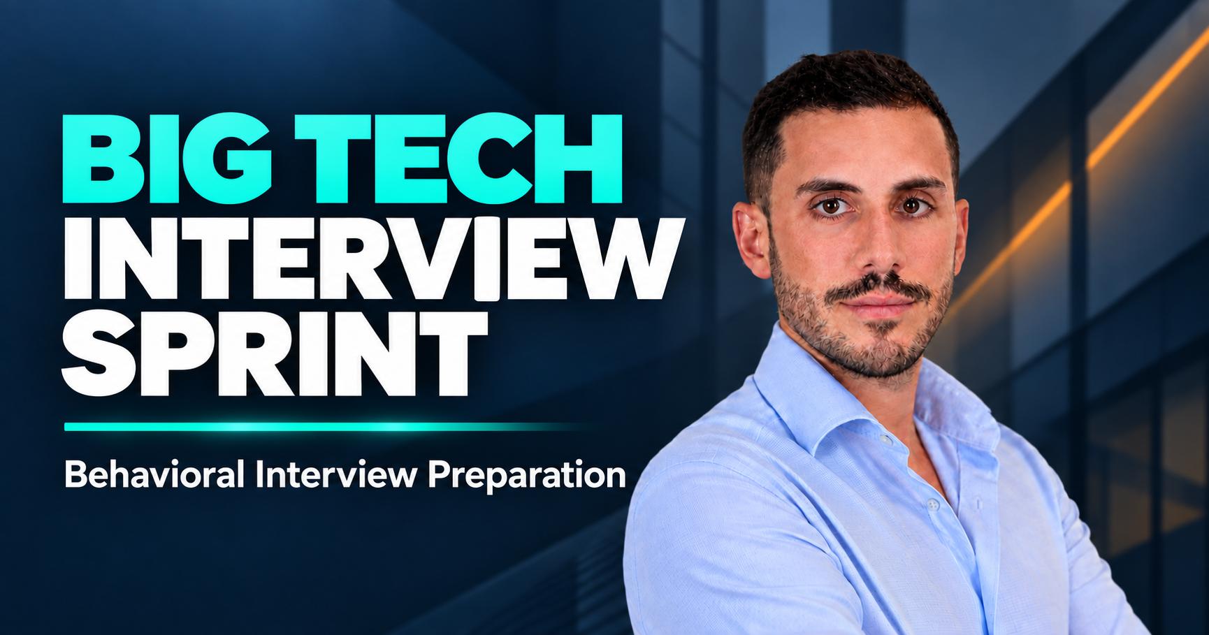 Big Tech Behavioral Interview Sprint