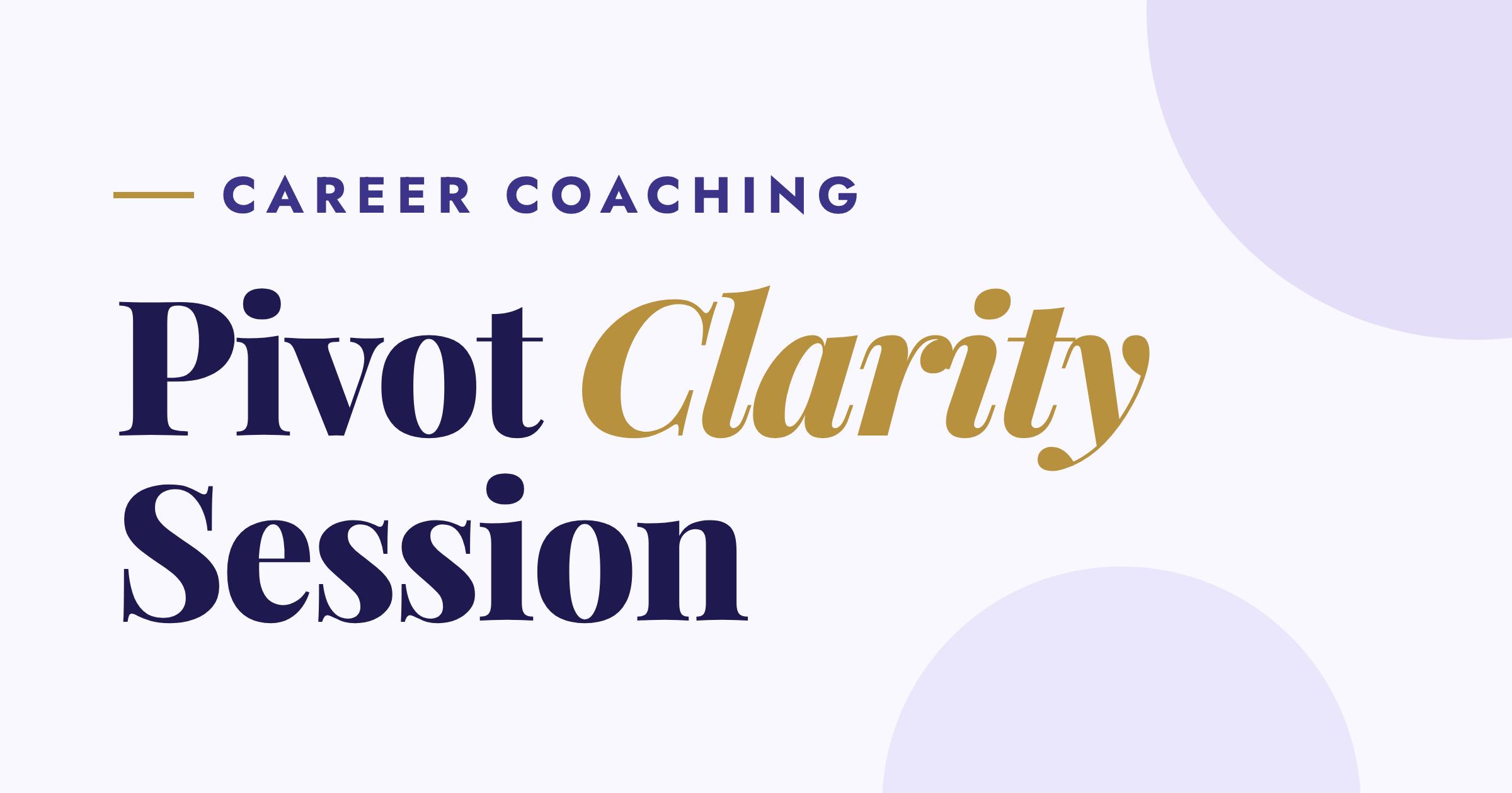 Pivot Clarity Session