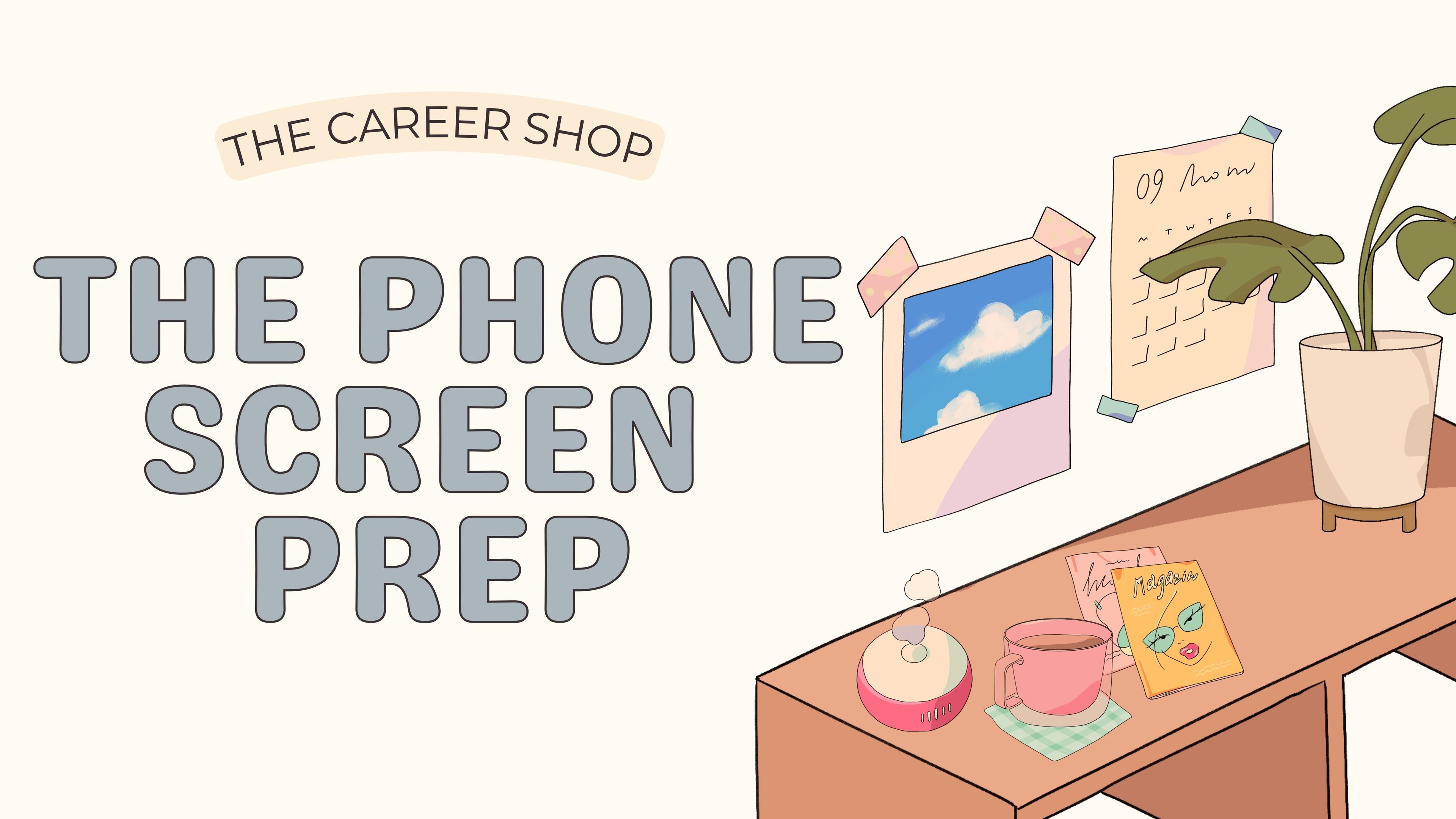 The Phone Screen Prep