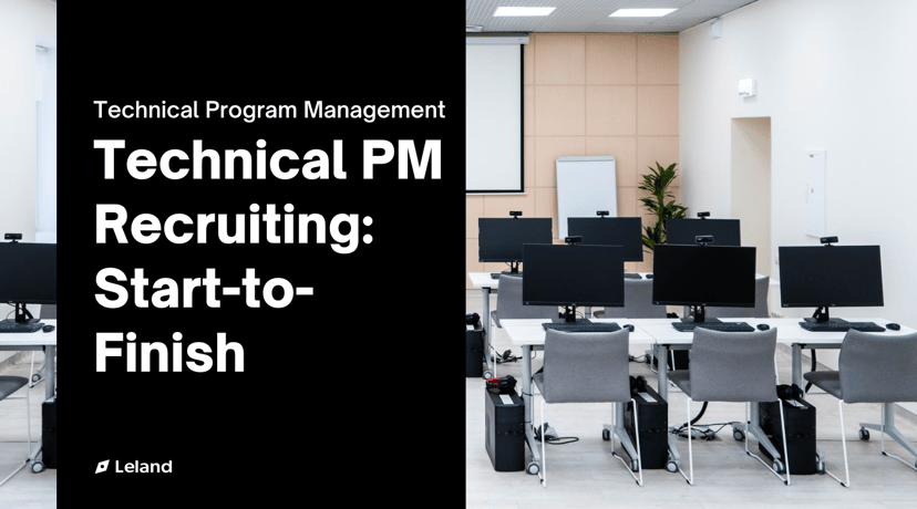Technical Program Management Recruiting: Start-to-Finish