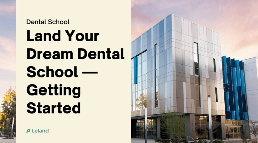 Land Your Dream Dental School — Getting Started